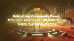 Unleashing Community Power: M3's Bold Journey to 100,000+ Active Users in Just Six Months